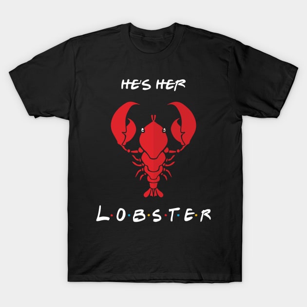 He's Her Lobster T-Shirt by SmokedPaprika